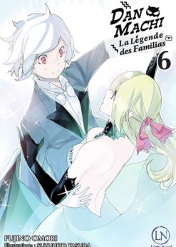 DanMachi - La Légende des Familias T.6