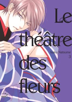 Le Théâtre des fleurs T.3