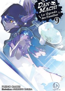 DanMachi - La Légende des Familias T.9 (Roman)